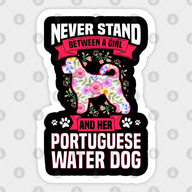 Never Stand Between A Girl And Her Portuguese Water Dog Sticker by White Martian